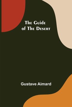 The Guide of the Desert - Aimard, Gustave