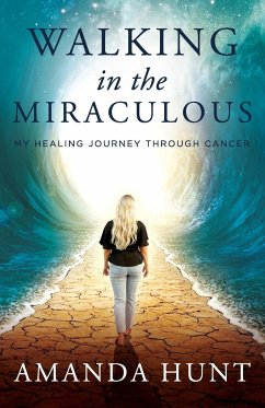 Walking in the Miraculous - Hunt, Amanda