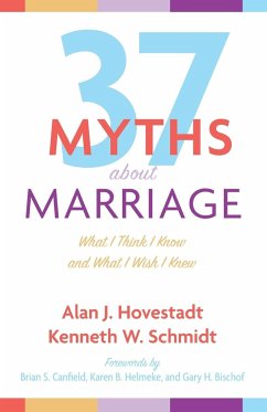 Thirty-Seven Myths about Marriage - Hovestadt, Alan J.; Schmidt, Kenneth W.