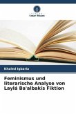 Feminismus und literarische Analyse von Laylá Ba'albak¿s Fiktion