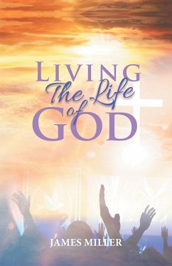 Living The Life of God - James Miller