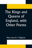 The Kings and Queens of England, with Other Poems