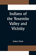 Indians of the Yosemite Valley and... - Bild 1