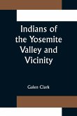 Indians of the Yosemite Valley and Vicinity; Their History, Customs and Traditions