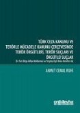 Türk Ceza Kanunu ve Terörle Mücadele Kanunu Cercevesinde Terör Örgütleri Terör Suclari ve Örgütlü Su