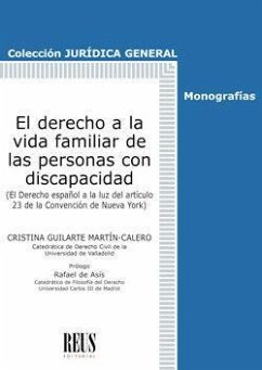 El derecho a la vida familiar de las personas con discapacidad : el derecho español a la luz del artículo 23 de la Convención de Nueva York - Guilarte Martín-Calero, Cristina