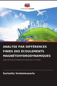 ANALYSE PAR DIFFÉRENCES FINIES DES ÉCOULEMENTS MAGNÉTOHYDRODYNAMIQUES - Venkateswarlu, Surisetty