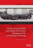 3D Surveying Methods and Digital Information Management for Archaeological Heritage