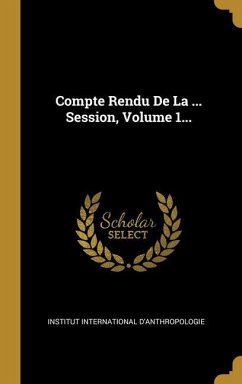 Compte Rendu De La ... Session, Volume 1...
