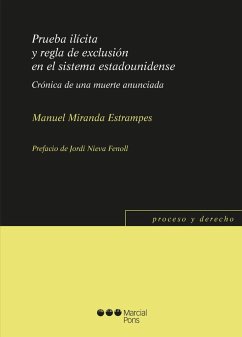 Prueba ilícita y regla de exclusión en el sistema estadounidense : crónica de una muerte anunciada - Nieva Fenoll, Jorge; Miranda Estrampes, Manuel