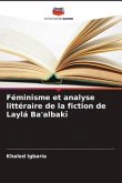 Féminisme et analyse littéraire de la fiction de Laylá Ba'albak¿