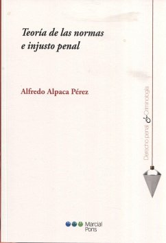 Teoría de las normas e injusto penal - Díaz y García Conlledo, Miguel; Alpaca Pérez, Alfredo