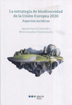 La estrategia de biodiversidad de la Unión Europea 2030 : aspectos jurídicos - García Ureta, Agustín
