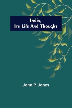 India, Its Life and Thought - P. Jones, John