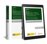 Movilidad urbana sostenible y acción administrativa (Papel + e-book): Perspectiva social, estrategias jurídicas y políticas públicas de movilidad en el medio urbano.