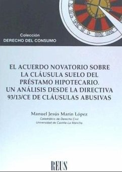 Cover El acuerdo novatorio sobre la cláusula suelo del préstamo hipotecario : un análisis desde la Directiva 93-13-CE de cláusulas abusivas