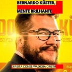 BERNARDO KUSTER, MENTE BRILHANTE (eBook, ePUB)
