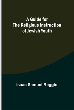 A Guide for the Religious Instruction of Jewish Youth - Samuel Reggio, Isaac