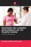 Qualidade dos cuidados ginecológicos em um hospital estatal