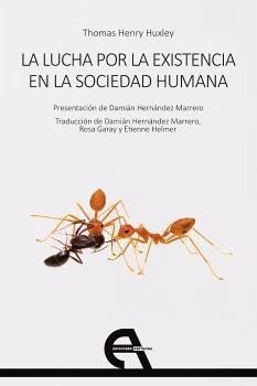 La lucha por la existencia en la sociedad humana - Huxley, Thomas Henry