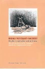 Del placer y del esfuerzo de la lectura : interpretaciones de la literatura española e hispanoamericana - Wentzlaff-Eggebert, Harald