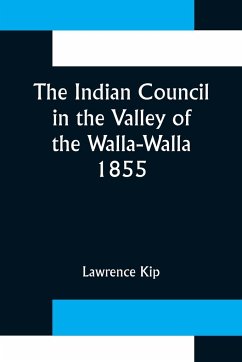 The Indian Council in the Valley of the Walla-Walla. 1855 - Kip, Lawrence