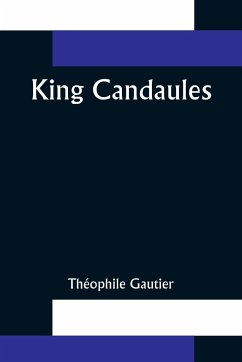 King Candaules - Gautier, Théophile