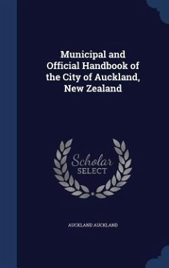 Municipal and Official Handbook of the City of Auckland, New Zealand - Auckland, Auckland