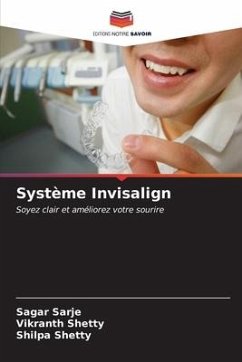 Système Invisalign - Sarje, Sagar;Shetty, Vikranth;Shetty, Shilpa