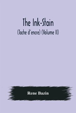 The Ink-Stain (Tache d'encre) (Volume II) - Bazin, Rene