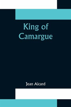 King of Camargue - Aicard, Jean