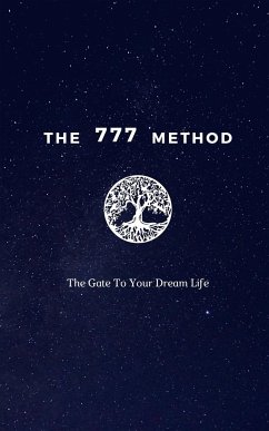 The 777 Method - Life, The Gate To Your Dream