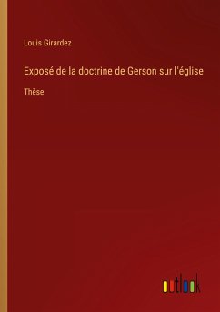 Exposé de la doctrine de Gerson sur l'église - Girardez, Louis