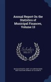 Annual Report On the Statistics of Municipal Finances, Volume 13