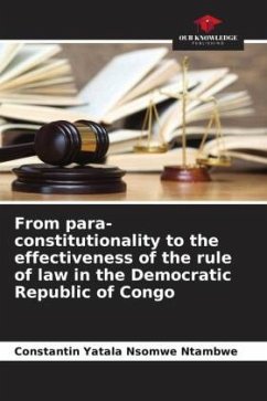 From para-constitutionality to the effectiveness of the rule of law in the Democratic Republic of Congo - Yatala Nsomwe Ntambwe, Constantin