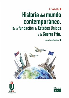 Historia del mundo contemporáneo : de la fundación de Estados Unidos a la Guerra Fría - Lara Martínez, Laura; Lara Martínez, María