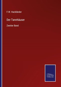 Der Tannhäuser - Hackländer, F. W.