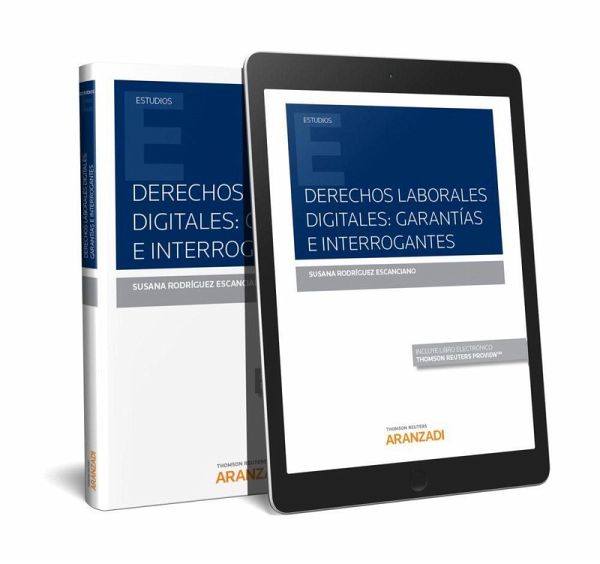 Derechos laborales digitales: garantías e interrogantes (Papel + e-book) Derechos laborales digitales: garantías e interrogantes (Papel + e-book)