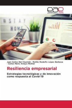 Resiliencia empresarial - Neri Guzmán, Juan Carlos;López Barbosa, Rutilio Rodolfo;Amaya Molinar, Carlos Mario