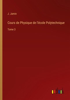 Cours de Physique de l'école Polytechnique - Jamin, J.