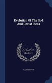 Evolution Of The God And Christ Ideas