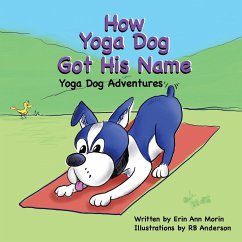 How Yoga Dog Got His Name - Morin, Erin; Anderson, Rb