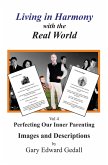 Living in Harmony with the Real World Volume 4: Perfecting our Inner Parenting: Images and Descriptions