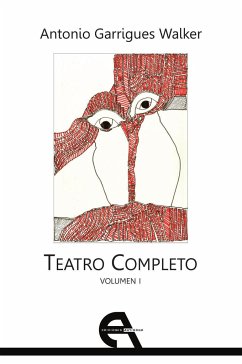 Teatro completo I - Amestoy Eguiguren, Ignacio; Garrigues Walker, Antonio