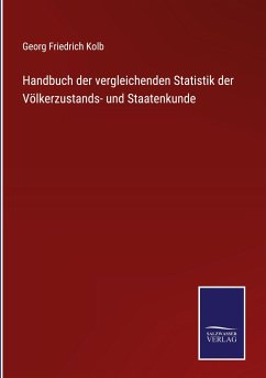 Handbuch der vergleichenden Statistik der Völkerzustands- und Staatenkunde - Kolb, Georg Friedrich