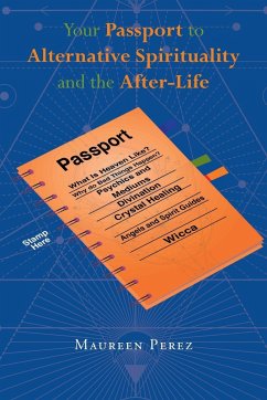 Your Passport to Alternative Spirituality and the After-Life