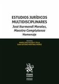 Estudios Jurídicos Multidisciplinares. José Iturmendi Morales, Maestro Complutense. Homenaje