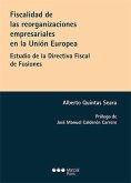 Fiscalidad de las reorganizaciones empresariales en la Unión Europea : estudio de la directiva fiscal de fusiones