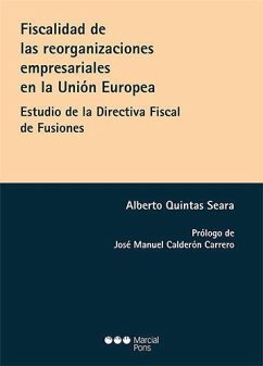 Fiscalidad de las reorganizaciones empresariales en la Unión Europea : estudio de la directiva fiscal de fusiones - Quintas Seara, Alberto