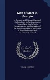 Men of Mark in Georgia: A Complete and Elaborate History of the State From Its Settlement to the Present Time, Chiefly Told in Biographies and